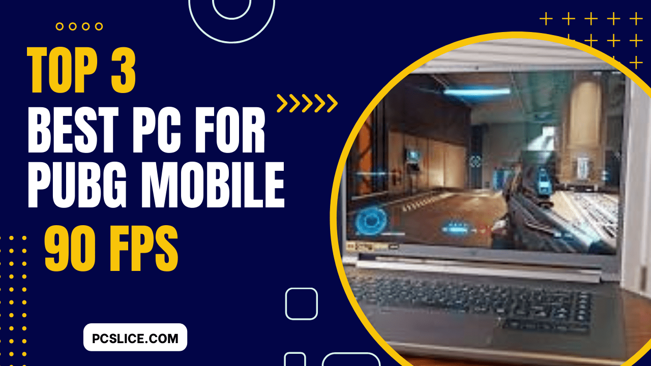 Best Pc For Pubg Mobile 90fps Smooth Pc Slice All About Tech